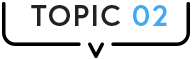 TOPIC 02